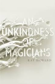 an unkindness of magicians by kat howard